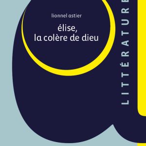 Élise, la colère de Dieu